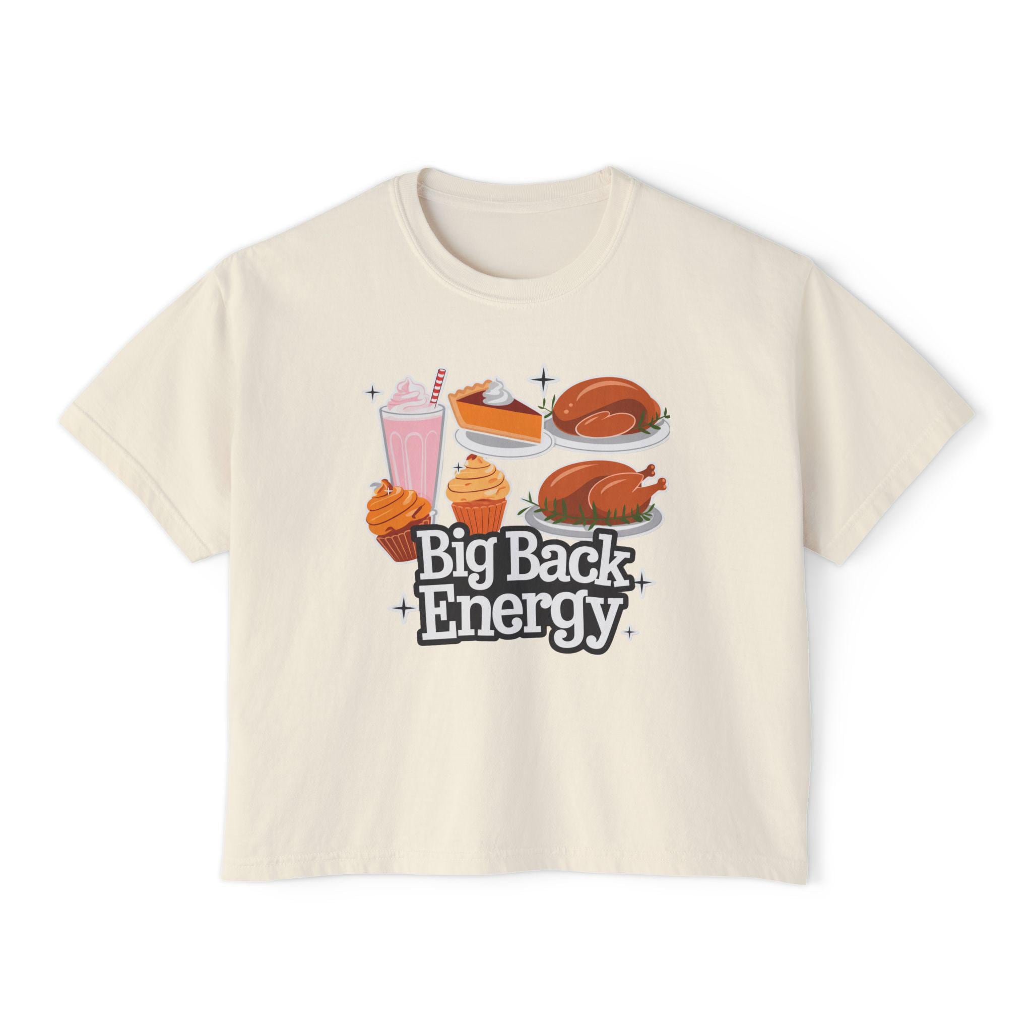 Big Back Energy Foodie Tee - Women's Boxy Fit Cotton Shirt