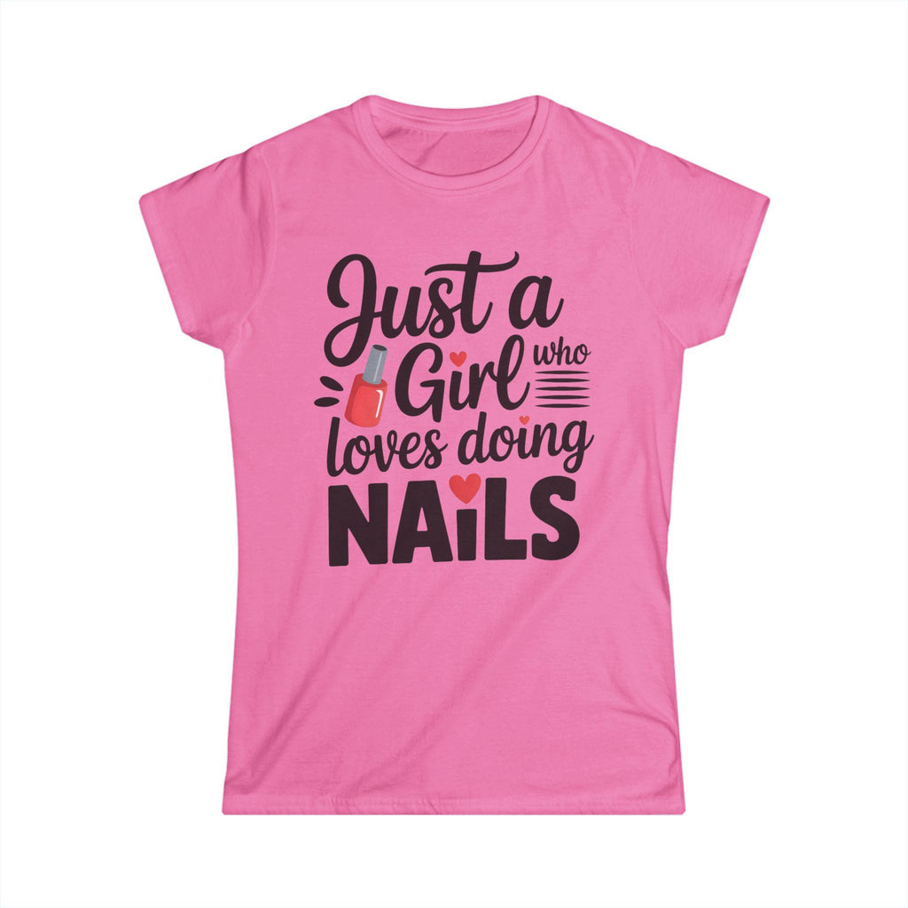 Just a Girl Who Loves Doing Nails Tee, Cute Nail Tech Tee, Nail Art Lover Gift, Fun Womens Graphic Tshirt