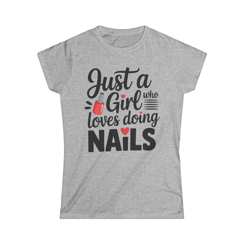 Just a Girl Who Loves Doing Nails Tee, Cute Nail Tech Tee, Nail Art Lover Gift, Fun Womens Graphic Tshirt
